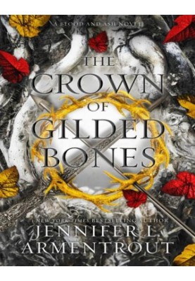 The Crown of Gilded Bones (Blood and Ash 3)