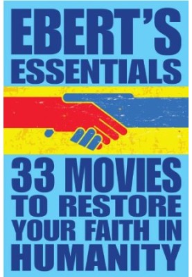 33 Movies to Restore Your Faith in Humanity: Ebert's Essentials