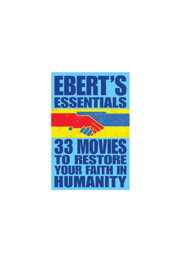 33 Movies to Restore Your Faith in Humanity: Ebert's Essentials