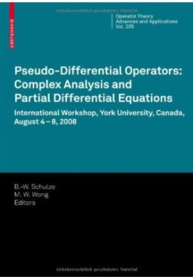 Pseudo-Differential Operators: Complex Analysis and Partial Differential Equations (Operator Theory: Advances and Application