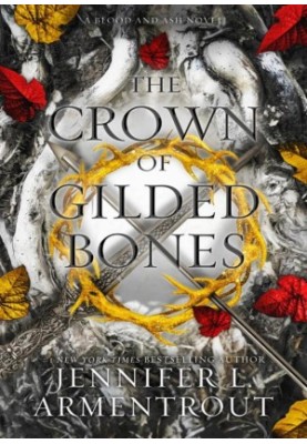 The Crown of Gilded Bones (Blood and Ash 3)