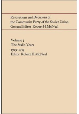Resolutions and decisions of the Communist Party of the Soviet Union. Volume 3, The Stalin years 1929-1953