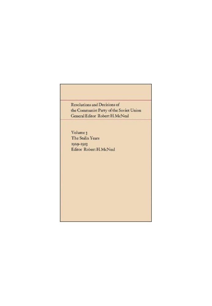 Resolutions and decisions of the Communist Party of the Soviet Union. Volume 3, The Stalin years 1929-1953