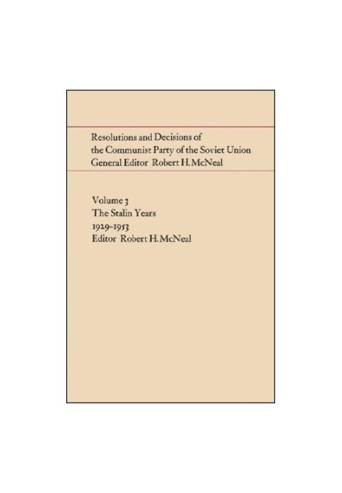 Resolutions and decisions of the Communist Party of the Soviet Union. Volume 3, The Stalin years 1929-1953