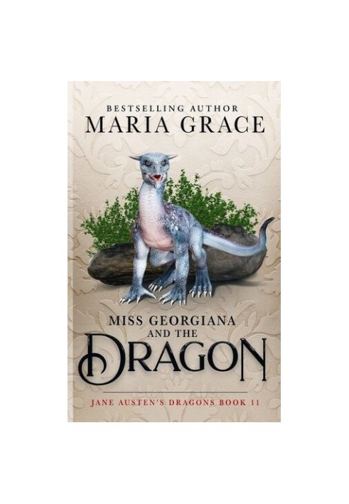 Miss Georgiana and the Dragon (Jane Austen's Dragons Book 11)