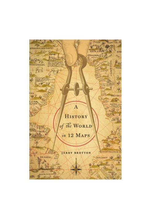 A History of the World in Twelve (12) Maps