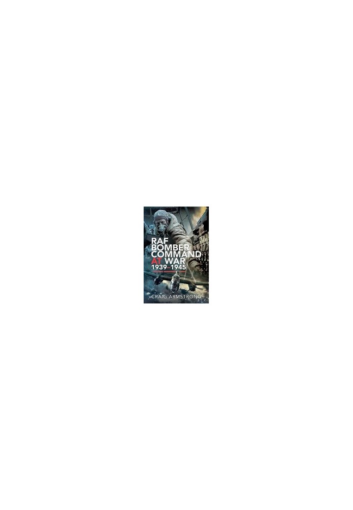 RAF Bomber Command at War 1939–1945