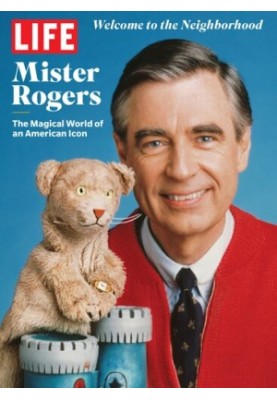 LIFE: Mister Rogers: The magical world of an American icon