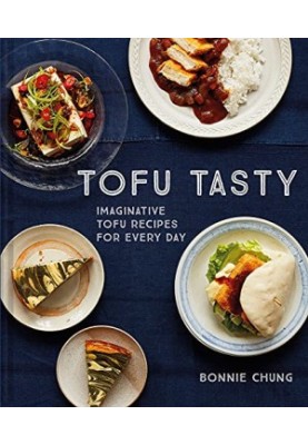Tofu Tasty : Imaginative Tofu Recipes for Every Day