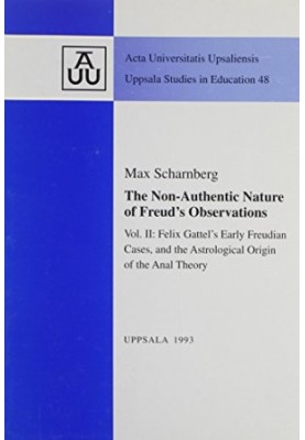 The non-authentic nature of Freud's observations (Acta Universitatis Upsaliensis) vol II