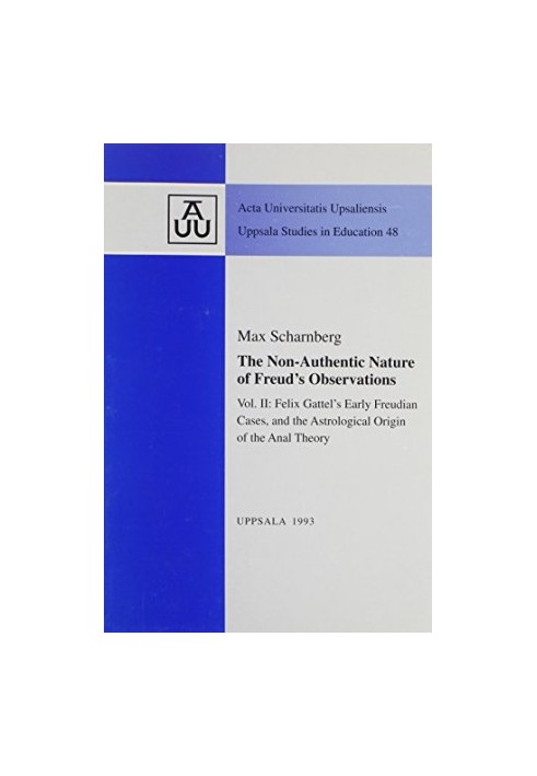 The non-authentic nature of Freud's observations (Acta Universitatis Upsaliensis) vol II