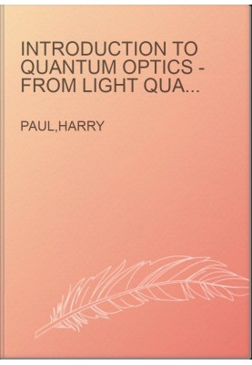 Introduction to Quantum Optics - From Light Quanta to Quantum Teleportation