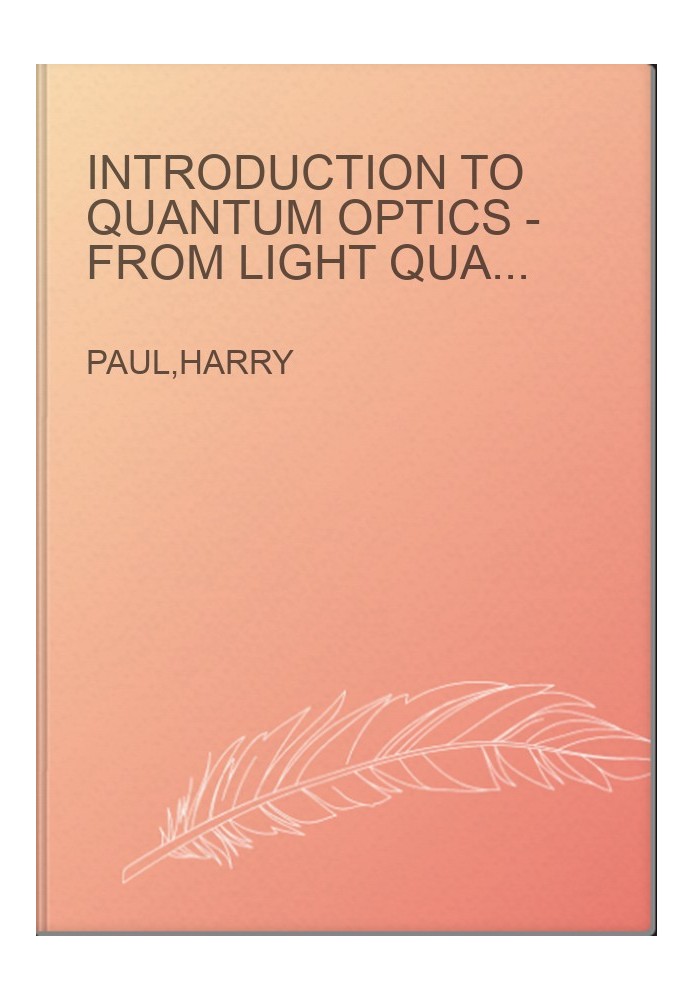 Introduction to Quantum Optics - From Light Quanta to Quantum Teleportation