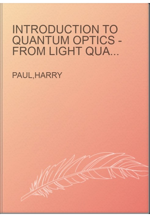 Introduction to Quantum Optics - From Light Quanta to Quantum Teleportation