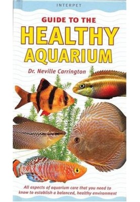 Guide to the Healthy Aquarium (Fishkeeper's Guides)