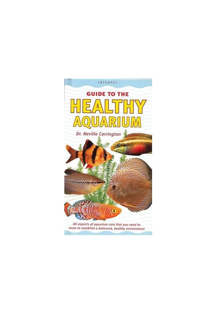 Guide to the Healthy Aquarium (Fishkeeper's Guides)