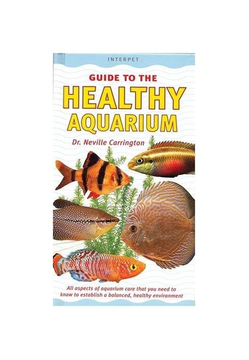 Guide to the Healthy Aquarium (Fishkeeper's Guides)