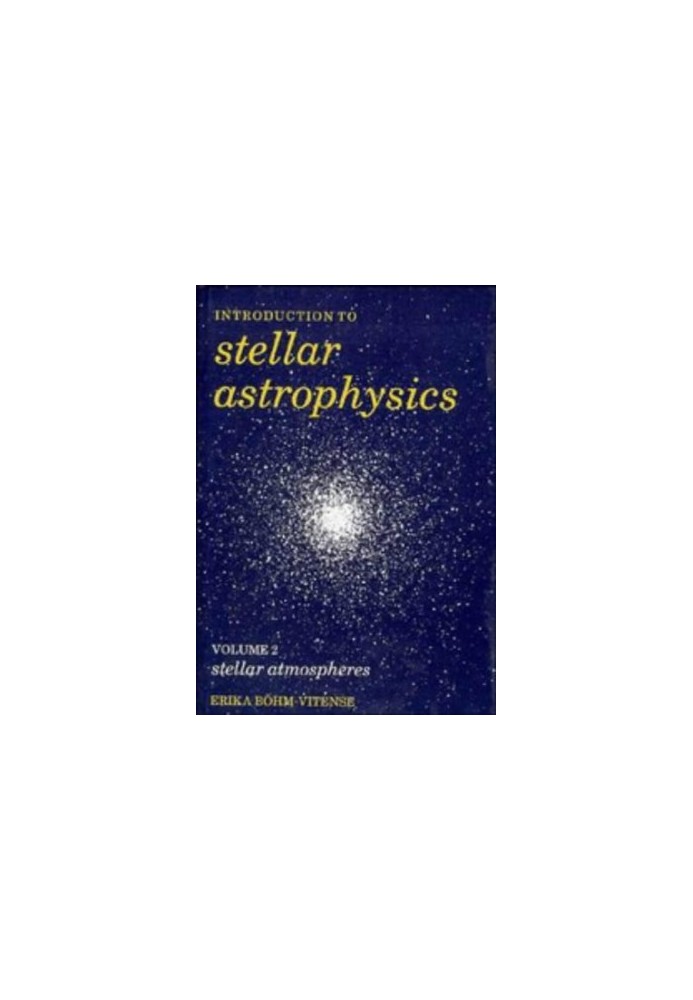 Introduction to Stellar Astrophysics: Volume 2