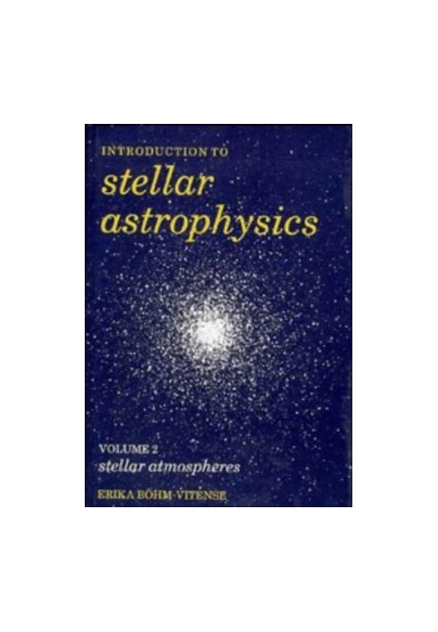 Introduction to Stellar Astrophysics: Volume 2