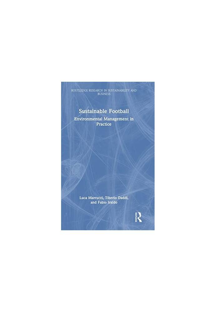 Sustainable Football (Routledge Research in Sustainability and Business)