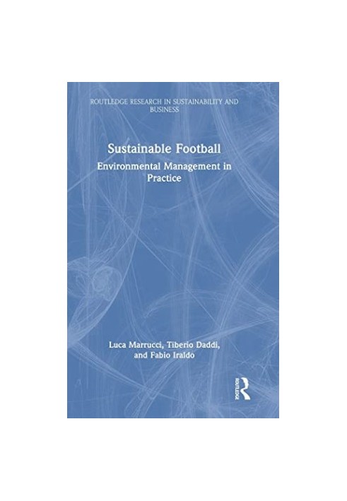 Sustainable Football (Routledge Research in Sustainability and Business)