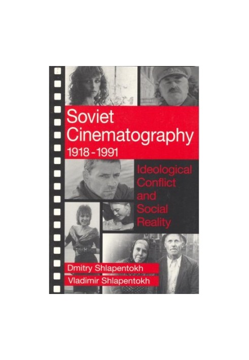 Soviet Cinematography, 1918-1991: Ideological Conflict and Social Reality (Communication and Social Order)