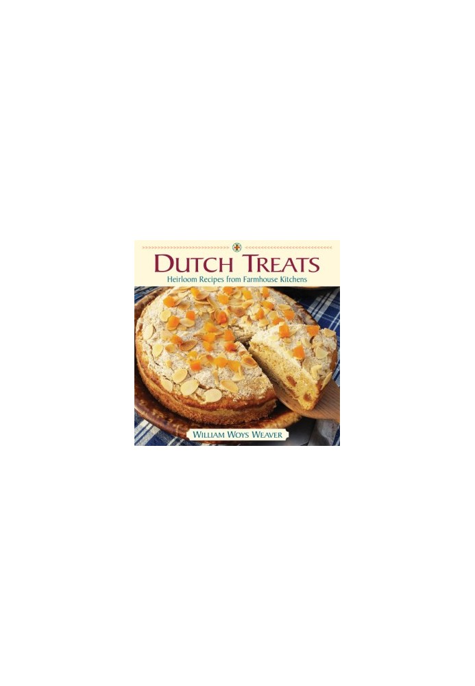 Dutch Treats: Heirloom Recipes from Farmhouse Kitchens