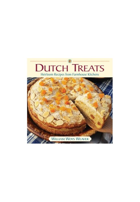 Dutch Treats: Heirloom Recipes from Farmhouse Kitchens
