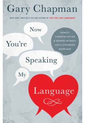 Now you're speaking my language: honest communication & deeper intimacy for a stronger marriage
