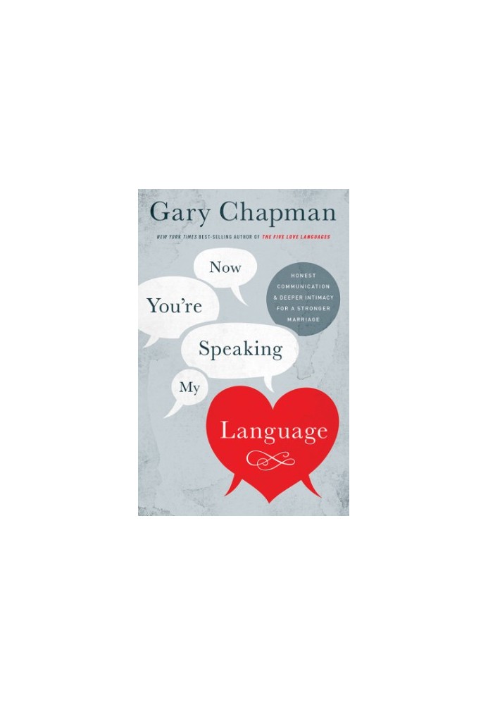 Now you're speaking my language: honest communication & deeper intimacy for a stronger marriage
