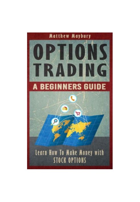 Options Trading: A Beginner's Guide To Options Trading: Learn How To Make Money With Stock Options