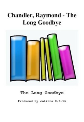 The Long Goodbye (Philip Marlowe, 06)