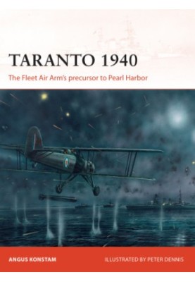 Taranto 1940: The Fleet Air Arm’s precursor to Pearl Harbor