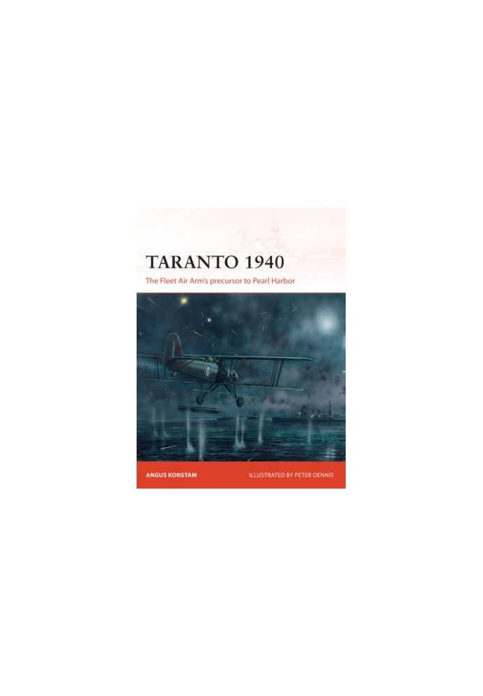 Taranto 1940: The Fleet Air Arm’s precursor to Pearl Harbor