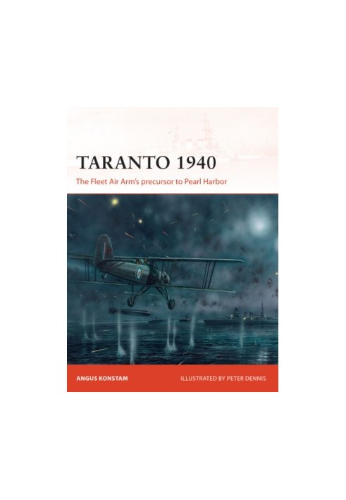 Taranto 1940: The Fleet Air Arm’s precursor to Pearl Harbor