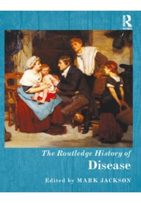 The Routledge History of Disease