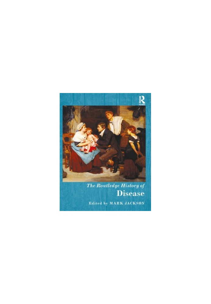 The Routledge History of Disease