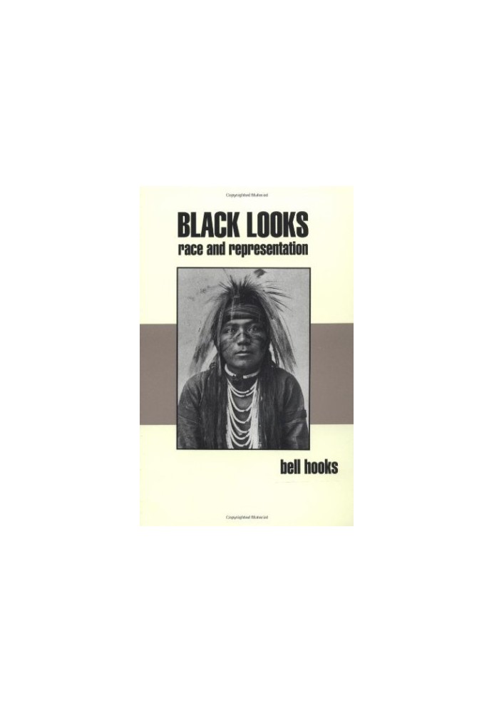 Black Looks: Race and Representation