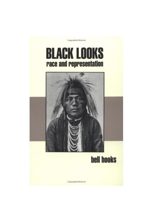 Black Looks: Race and Representation
