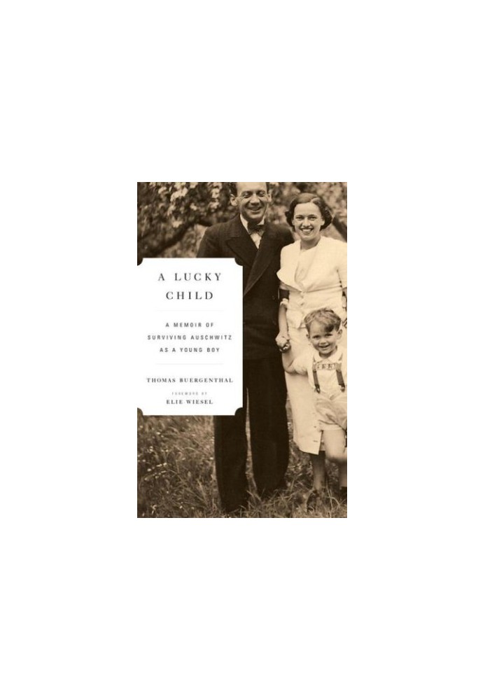 A Lucky Child: A Memoir of Surviving Auschwitz as a Young Boy