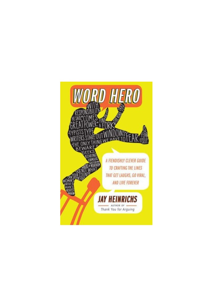 Word hero : a fiendishly clever guide to crafting the lines that get laughs, go viral, and live forever