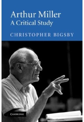 Arthur Miller: A Critical Study