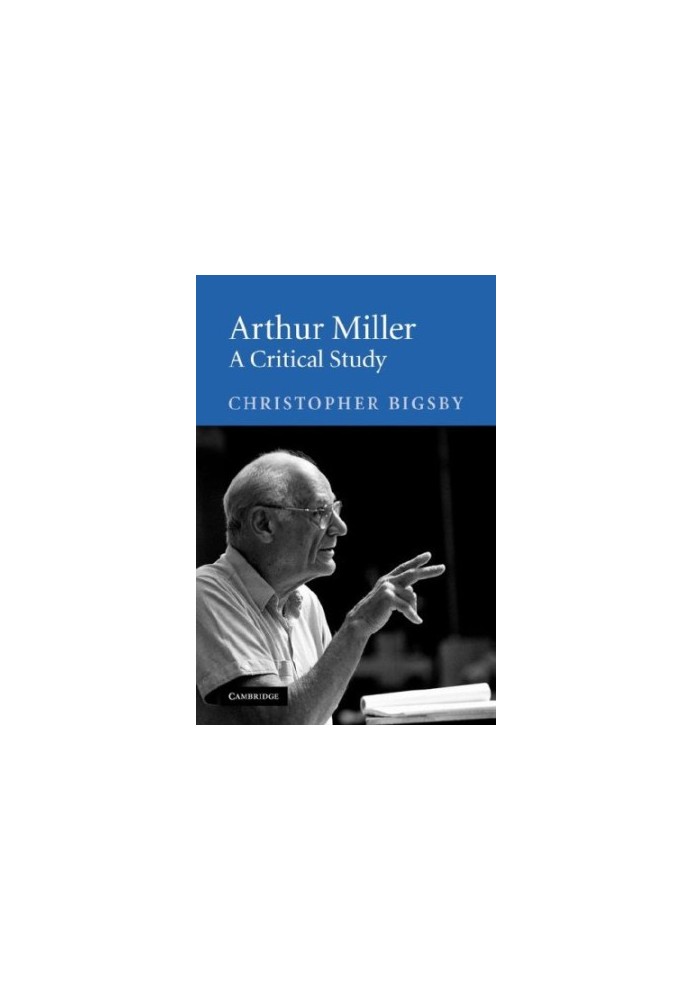 Arthur Miller: A Critical Study