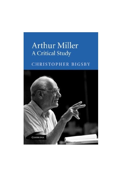 Arthur Miller: A Critical Study