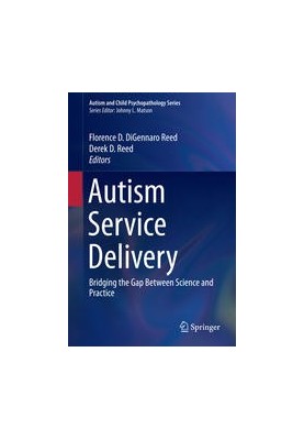 Autism Service Delivery: Bridging the Gap Between Science and Practice