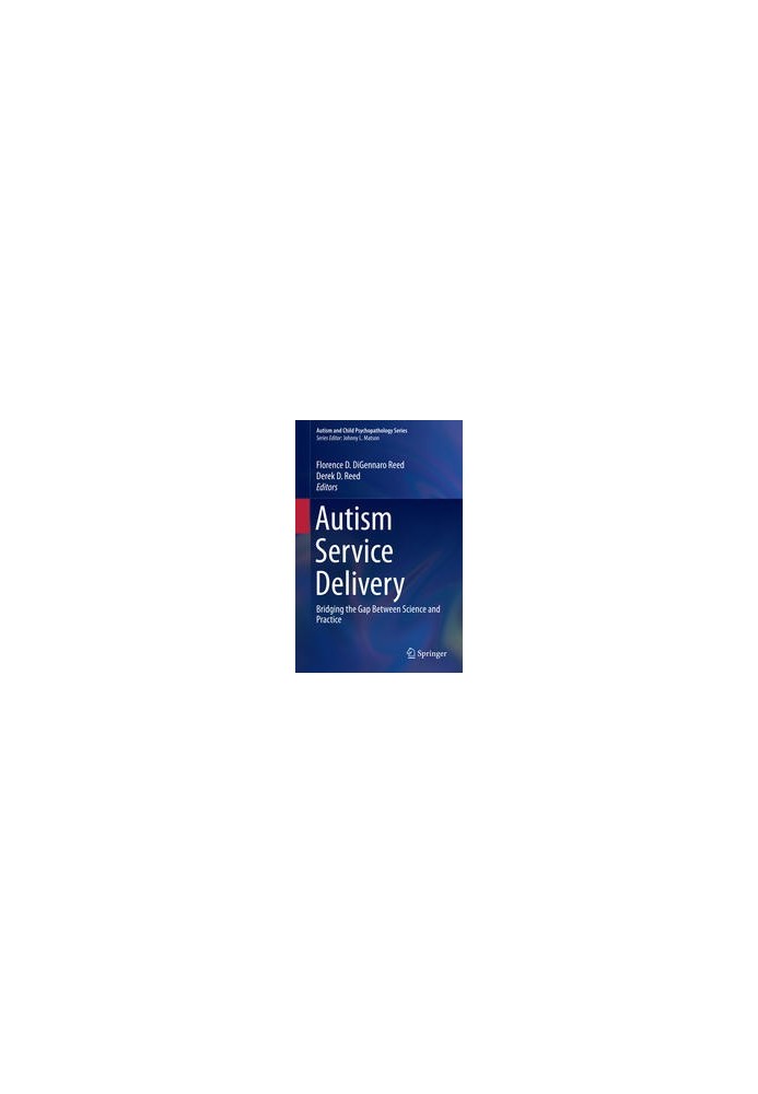 Autism Service Delivery: Bridging the Gap Between Science and Practice