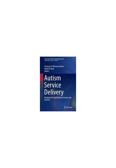 Autism Service Delivery: Bridging the Gap Between Science and Practice