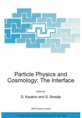 Particle Physics and Cosmology: The Interface