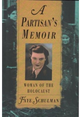 A partisan's memoir : woman of the Holocaust