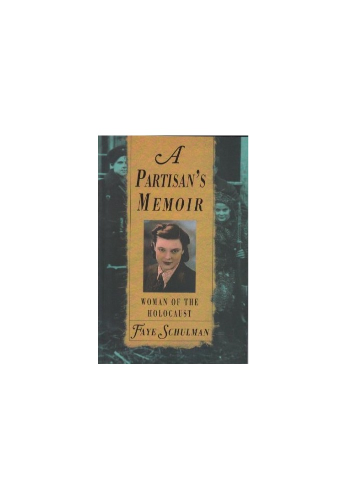 A partisan's memoir : woman of the Holocaust